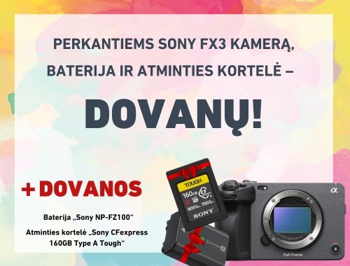 Perkantiems Sony FX3 kamerą, BATERIJA ir ATMINTIES KORTELĖ - DOVANŲ!