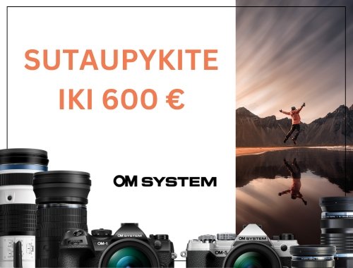 Sutaupykite iki 600 € – gigantiškos OM SYSTEM NUOLAIDOS!