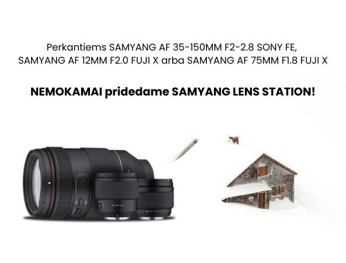 NEMOKAMAS Samyang Lens Station, perkantiems atrinktus Samyang objektyvus!